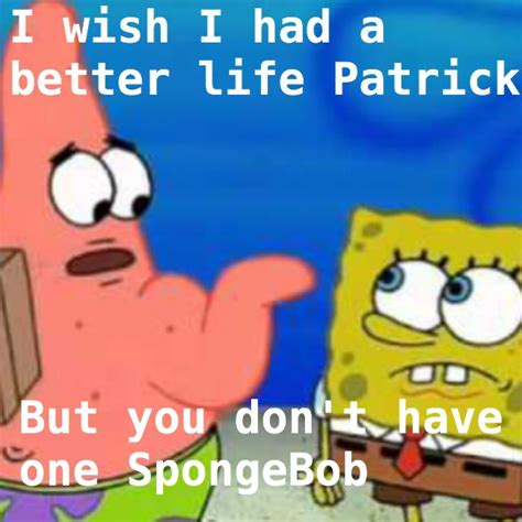 Spongebob And Patrick Meme Memes Funny Memes Patrick Meme