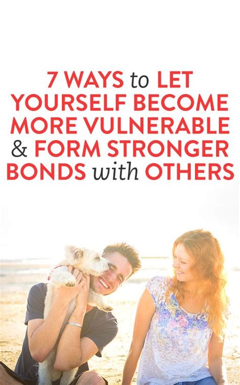 7 Ways To Let Yourself Become More Vulnerable Vulnerability How To Be Likeable Let It Be