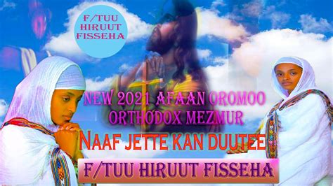 Faarsaa Gabbii Afaan Oromoo Haaraa 2021 Naaf Jette Kan Duutee Ftuu