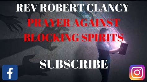 Prayer Against Blocking Spirits Rev Robert Clancy Youtube Prayers