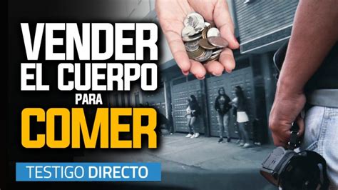 Testigo Directo Prostituci N Drama De Mujeres Venezolanas En Colombia
