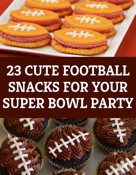 23 Cute Football Snacks For Your Super Bowl Party Football Treats