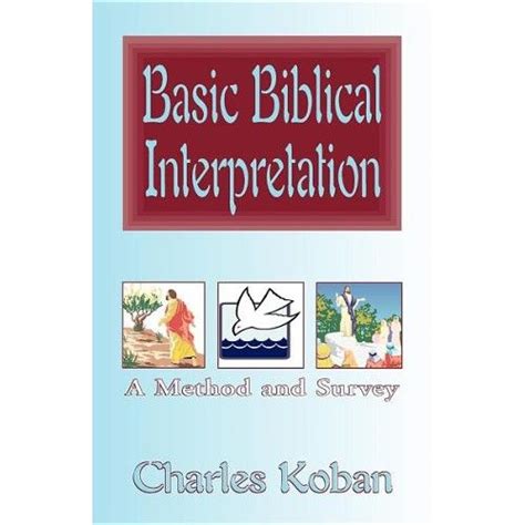 Basic Biblical Interpretation A Method And Survey Biblical