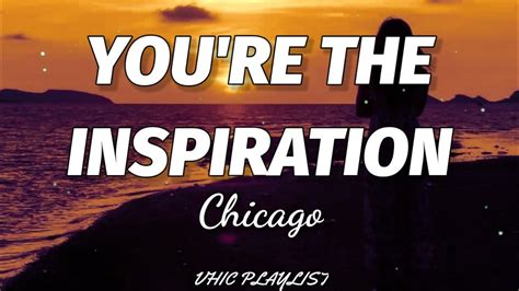 Chicago Youre The Inspiration Lyrics Youtube