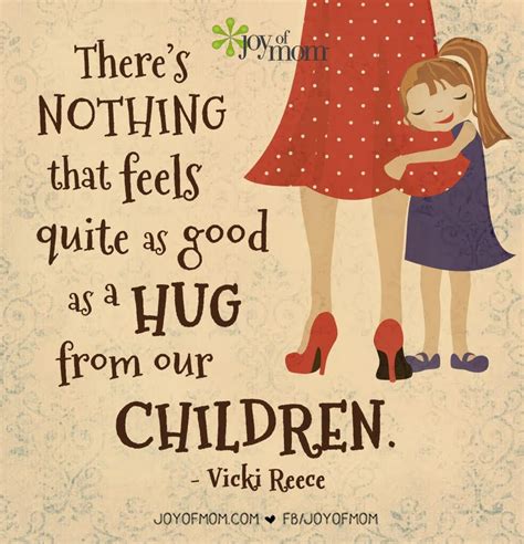 A Hug From Our Children Is Pure Perfection Love My Kids Hug Quotes