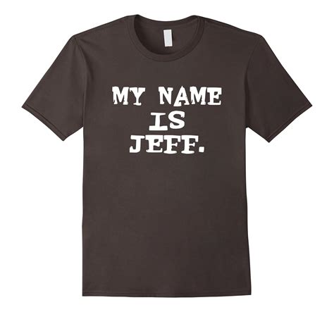 My Name Is Jeff Funny Shirt Art Artvinatee
