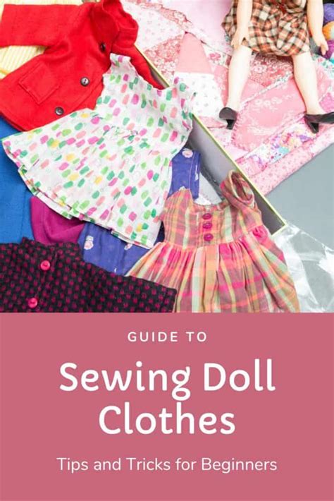 how to sew doll clothes for beginners tips and tricks