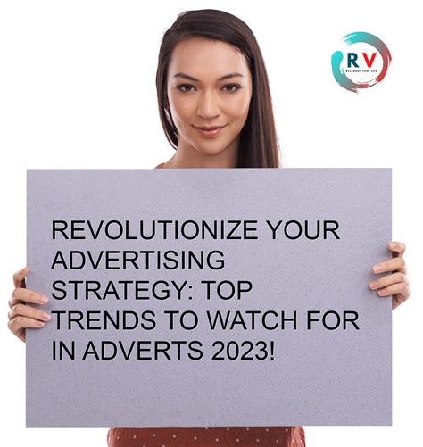 Revolutionize Your Advertising Strategy Top Trends To Watch For In