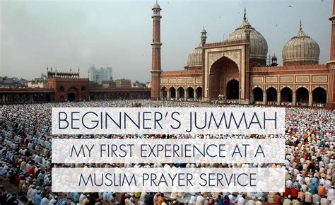 Beginners Jummah My First Experience At A Muslim Prayer Service By