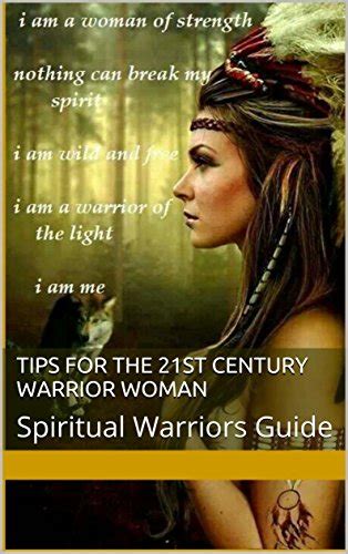 Tips For The 21st Century Warrior Woman Spiritual Warriors Mini Guide