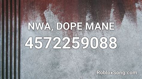 Nwa Dope Mane Roblox Id Roblox Music Codes