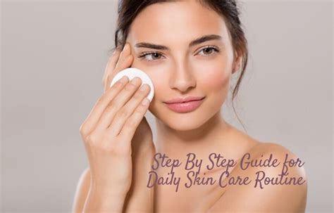 Step By Step Guide For Daily Skincare Routine Mesmara