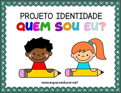 PROJETO IDENTIDADE QUEM SOU EU PARA A EDUCAÇÃO INFANTIL 2022