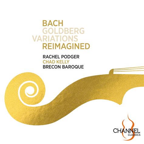 Bach Goldberg Variations Reimagined Classical Channel Classics