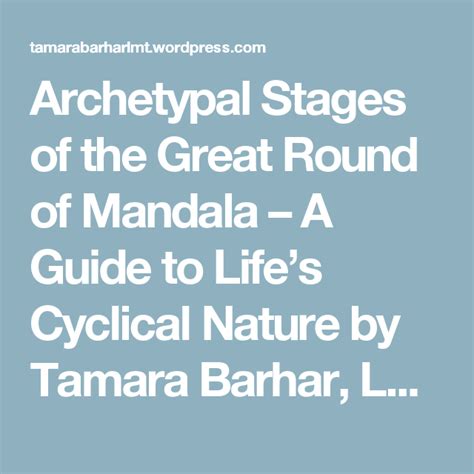Archetypal Stages Of The Great Round Of Mandala A Guide To Lifes