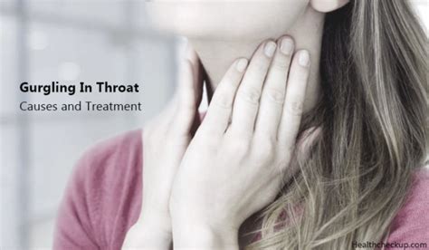What Causes Gurgling In Throat And How To Stop It Health Checkup