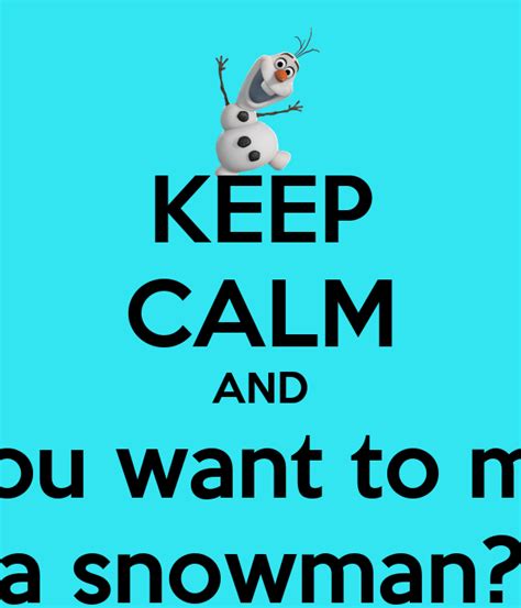 keep calm and do you want to make a snowman poster brooke keep calm o matic