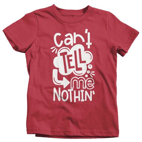 Kids Funny T Shirt Cant Tell Me Nothin Funny Toddler Shirts Hilarious