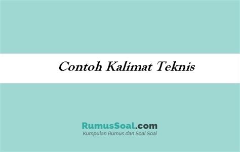 Definisi/arti kata 'teknis' di kamus besar bahasa indonesia (kbbi) adalah kamus versi online/daring (dalam jaringan). 150 Contoh Kalimat Teknis Dalam Teks Laporan & Percobaan