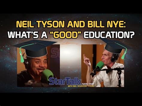 1988) children 2 education harvard university (ba) university of texas at austin (ma) columbia university (mphil, phd) awards nasa distinguished public service medal (2004) klopsteg memorial award (2007) public. Neil deGrasse Tyson and Bill Nye: What's a "Good" Education? - YouTube