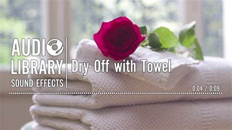 Dry Off With Towel Sound Effect Youtube