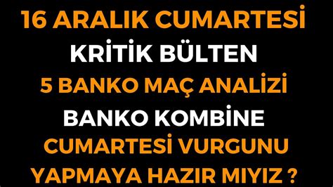 BANKO ORANLAR İLE CUMARTESİ VURGUNU 16 ARALIK 2023 CUMARTESİ İDDAA
