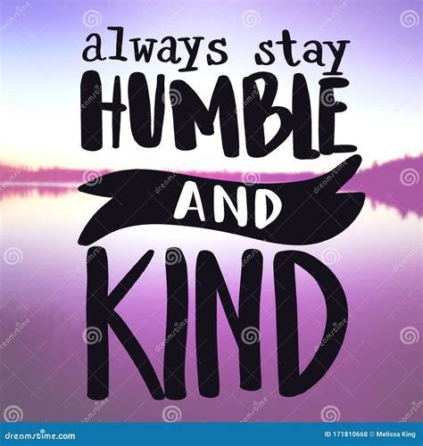 Inspirational Quote Always Stay Humble And Kind Stock Photo Image