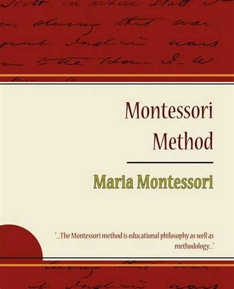 Montessori Method Maria Montessori By Montessori Maria Montessori