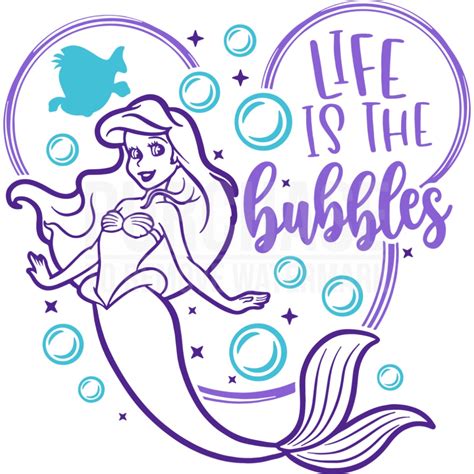 Life Is The Bubbles Svg Ariel Svg Little Mermaid Svg