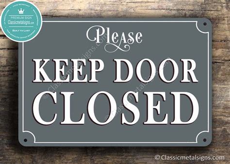 Keep Door Closed Sign Keep Door Closed Sign Classic Style Keep Door