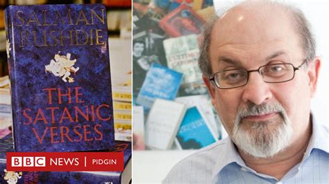 Salman Rushdie Who Be Rushdie Why The Satanic Verses Put Dis Author