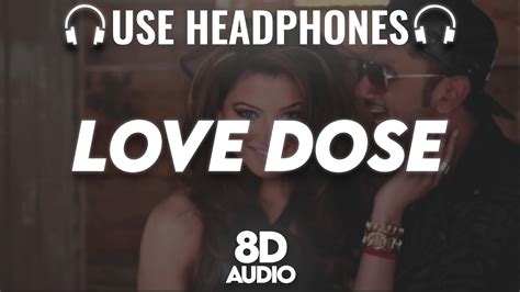 Love Dose 8d Audio🎧 Yo Yo Honey Singh Urvashi Rautela Desi Kalakaar Lyrics Youtube
