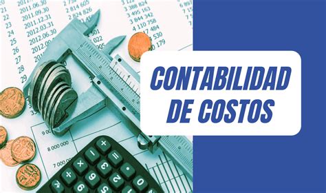 ᐈ Temas De Contabilidad De Costos 【conceptos Básicos】 Contador