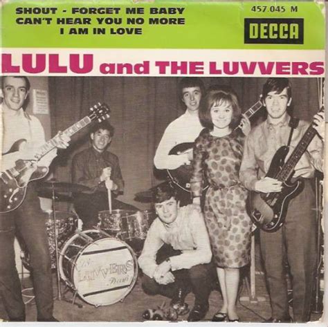 Lulu And The Luvvers Shout Forget Me Baby Cant Hear You No More