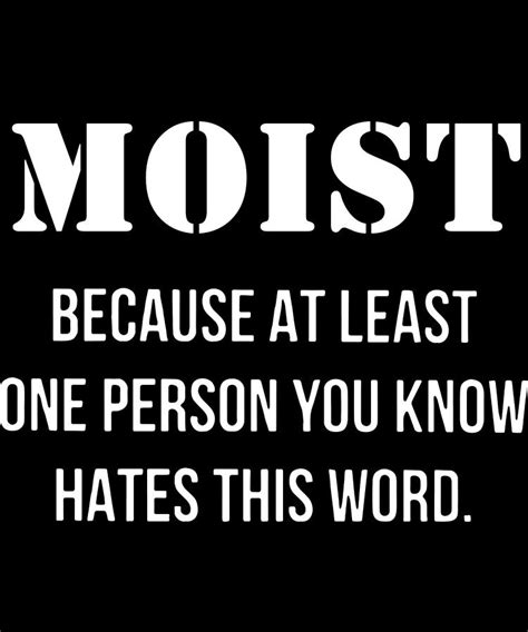 moist because at least one person you know hates this word papa digital art by allison sagraves