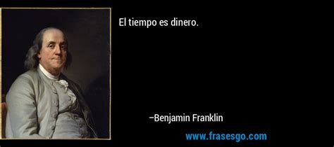 El Tiempo Es Dinero Benjamin Franklin