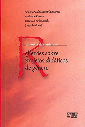 Livro Caminhos Da Construção Reflexões Sobre Projetos Didáticos De