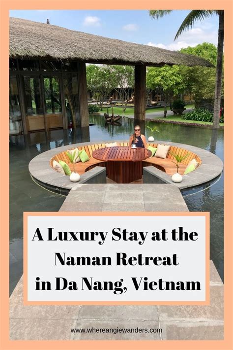 Naman Retreat Da Nang Vietnam Da Nang Vietnam Resorts Resort