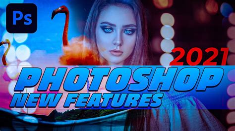 Photoshop Cc 2021 New Features Whats New Adobe Photoshop 2021