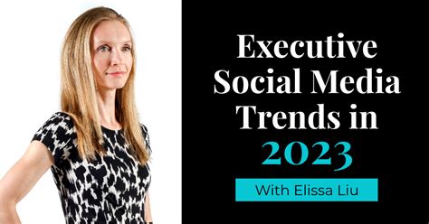 Executive Social Media Trends In 2023 Influential Executive
