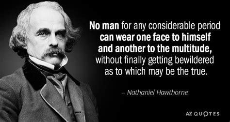 Nathaniel Hawthorne Quote No Man For Any Considerable Period Can Wear