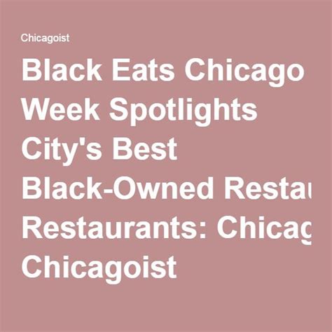 Black Eats Chicago Week Spotlights Citys Best Black Owned Restaurants