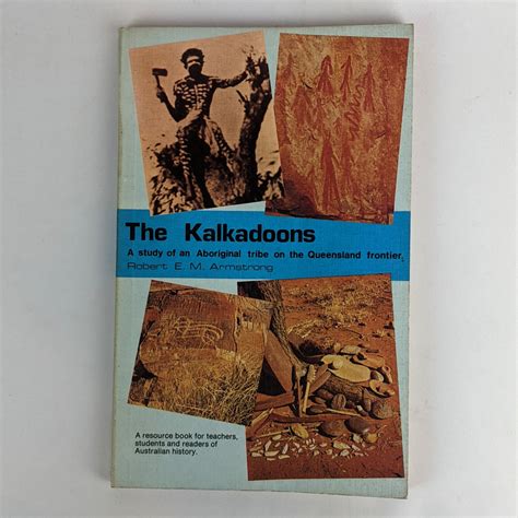 The Kalkadoons A Study Of An Aboriginal Tribe On The Queensland