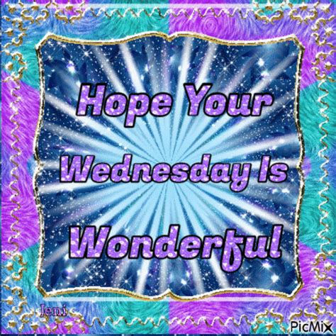 Hope Your Wednesday Is Wonderful Pictures Photos And Images For