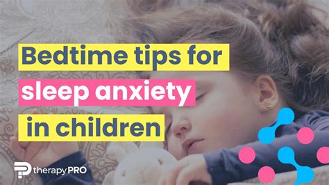 Bedtime Guide For Sleep Anxiety In Children Therapy Pro