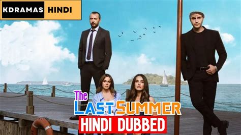 The Last Summer Turkish Drama In Urdu Hindi Dubbed Complete All
