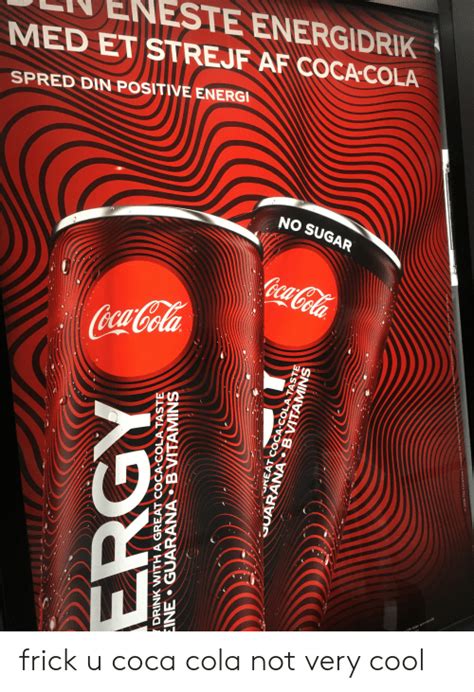 Ste Energidrik Med Et Strejf Af Coca Cola Spred Din Positive Energi No