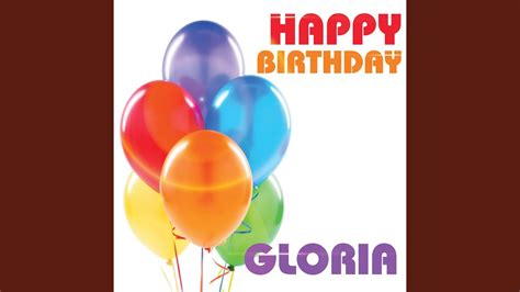 Happy Birthday Gloria Youtube