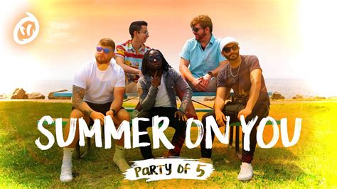 Summer On You Party Of 5 Official Music Video Youtube