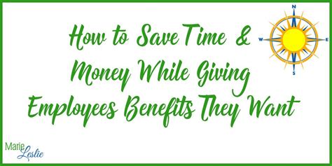 How To Save Time And Money While Giving Employees Benefits They Want